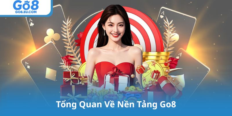 Tổng Quan Về Nền Tảng Go8